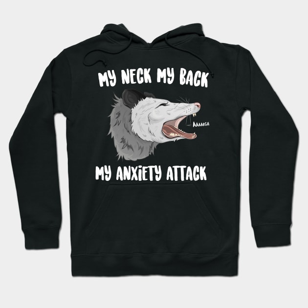 My Neck My Back My Anxiety Attack Hoodie by Eugenex